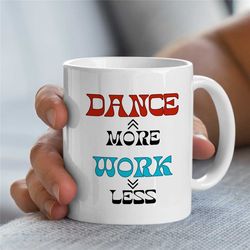 perfect gift for dance partner, ballet mug with saying, dance cup for her, funny ballet cup, dancing themed gift, birthd