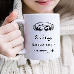 funny ski mug for him/her, ski joke present for husband/wife, ski winter mug, skiing dad mug, birthday present for freer