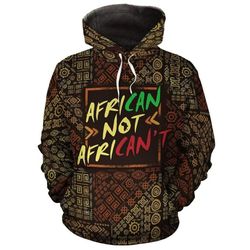 african not african't hoodie, african hoodie for men women