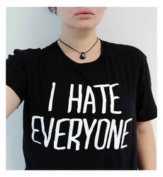 i hate everyone - goth t-shirt - antisocial