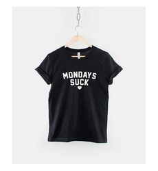 mondays suck t-shirt i hate mondays t shirt