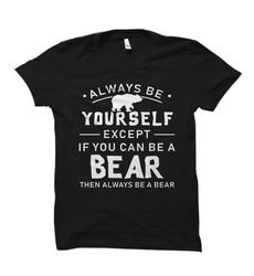 bear gift. bear t-shirt. bear lover shirt. bear