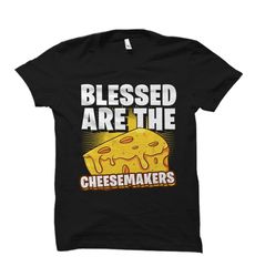 cheesemakers shirt. cheesemakers gift. cheese shirt. cheese gift.