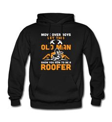 roofer hoodie. roofer gift. old man hoodie. old