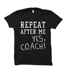 funny coach gift. coach shirt. gift for coach.