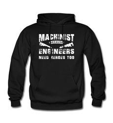machinist hoodie. machine operator sweater. machine operator sweatshirt.