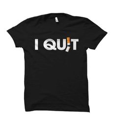 quit smoking shirt. quit smoking gift. quit smoking