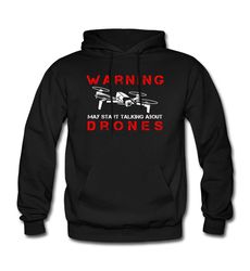 drones sweatshirt. drone hobbyist. drone pilot hoodie. drone