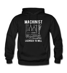 machinist hoodie. machinist sweater. machine operator hoodie. machine