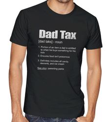 mens dad tax funny dad tax definition father's day t-shirt from xs to 5xl