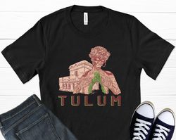 tulum t-shirt, tulum art, mexican shirt, patriotic shirt,  pride shirts, feminist shirt, nature shirt, mexican pride, gr