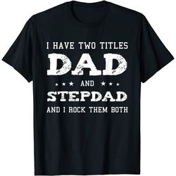 best dad and stepdad shirt cute fathers day gift from wife