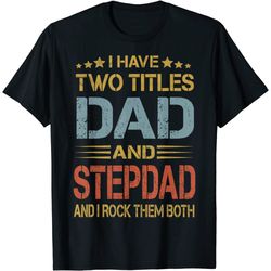 best dad and stepdad shirt cute fathers day gift from wife t-shirt