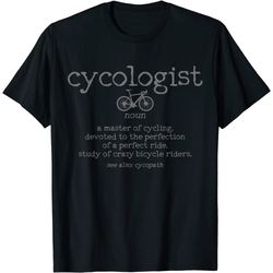 cycologist definition cycling bike racing funny cyclist gift t-shirt