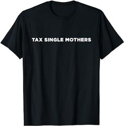 tax single mothers funny