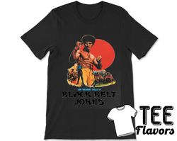 jim dragon kelly is black belt jones movie  tee  t-shirt