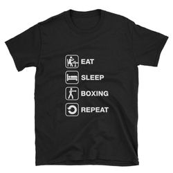 eat sleep boxing repeat unisex tshirt eat sleep box repeat t-shirt, funny unisex adult t-shirt, boxing mom, boxing dad,