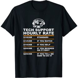 tech support hourly rate, tech computer geek gifts t-shirt t-shirt