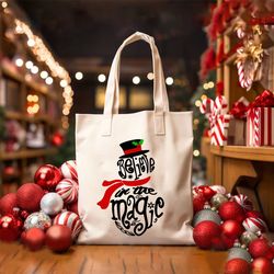 Believe In The Magic Christmas Snowman Bag, Christmas Gifts, Kids Christmas Bag, Cute Christmas Bag