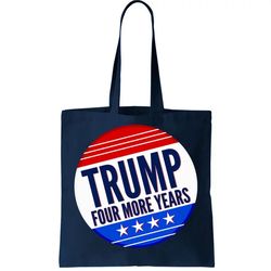 pro trump four more years tote bag