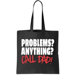 problems anything call dad tote bag