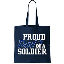 proud dad of a soldier tote bag