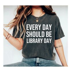 every day should be library day media specialist shirt library shirt librarian shirt teacher shirt mom shirt book lover