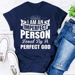 i'm an imperfect person loved by a perfect god