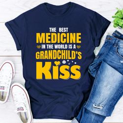 the best medicine in the world is a grandchild's kiss