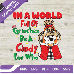 bluey in a world full of grinches be a cindy lou who svg, bluey grinches svg, funny cindy lou
