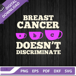 breast doesnt discriminate svg, breast cancer funny svg, breast cancer awareness svg