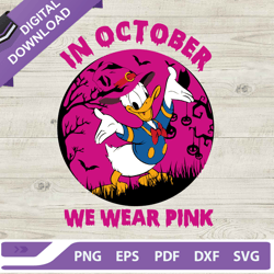 disney donald in october we wear pink svg, breast cancer awareness svg, donald halloween pink ribbon svg, happy hallowee