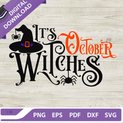 halloween its october witches svg, witch hat svg, happy halloween day svg, its october witches svg