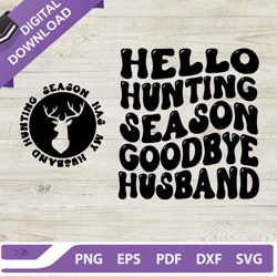 hello hunting season goodbye husband svg, hunting season svg, funny husband svg