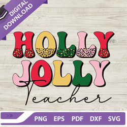 Holly Jolly Teacher Svg, Teacher Christmas Svg, Holly Jolly Christmas Svg