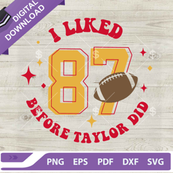 i liked 87 before taylor did svg, kc chiefs fans travis kelce svg, kc chiefs football nfl -derrickstore