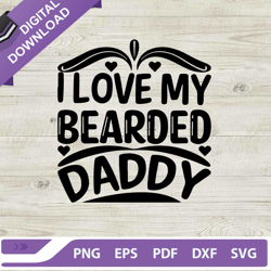 i love my bearded daddy svg, bearded daddy svg, fathers day svg