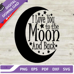 i love you to the moon and back svg, love to the moon and back svg, love svg