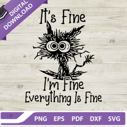 its fine im fine everything is fine svg, black cat svg, funny cat svg