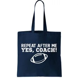Repeat After Me Yes, Coach Sports Tote Bag