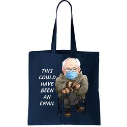 this could have been an email bernie sanders tote bag