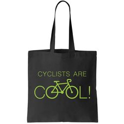 Cyclists Are COOL Tote Bag