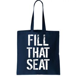 Fill That Seat Pro Trump Tote Bag