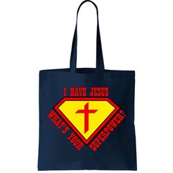 i have jesus whats your superpower tote bag