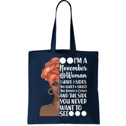 Im A November Woman I Have 3 Sides Birthday Tote Bag