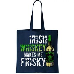 irish whisky makes me frisky tote bag