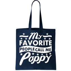 My Favorite People Call Me Poppy Tote Bag