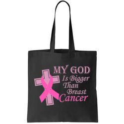 my god is bigger than breast cancer tote bag