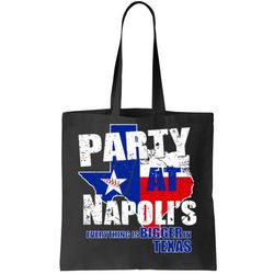 Party at Napolis Everything Is Bigger In Texas Tote Bag