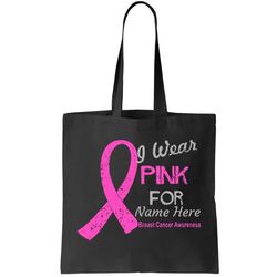 personalize i wear pink for my custom breast cancer tote bag